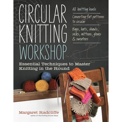 Circular Knitting Workshop: Essential Techniques to Master Knitting in the Round - Paperback