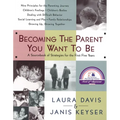 Becoming the Parent You Want to Be - Paperback