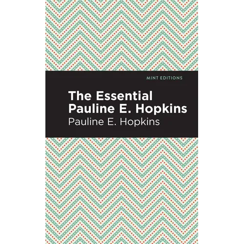 The Essential Pauline E. Hopkins - Paperback