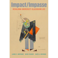 Impact/Impasse: Revaluing University Classroom Life - Hardcover