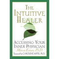 The Intuitive Healer: Accessing Your Inner Physician - Paperback