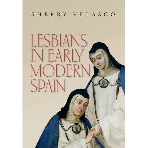 Lesbians in Early Modern Spain - Hardcover