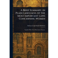 A Brief Summary, in Plain Language, of the Most Important Laws Concerning Women