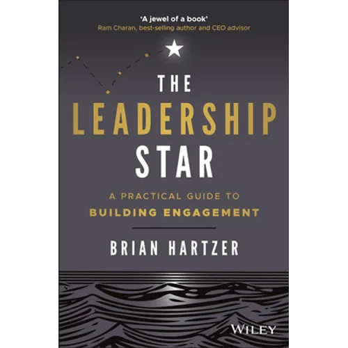 The Leadership Star: A Practical Guide to Building Engagement - Paperback