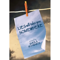 Lies Will Take You Somewhere - Paperback