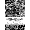 Scotland's Mark on America - Paperback