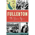Fullerton: The Boom Years
