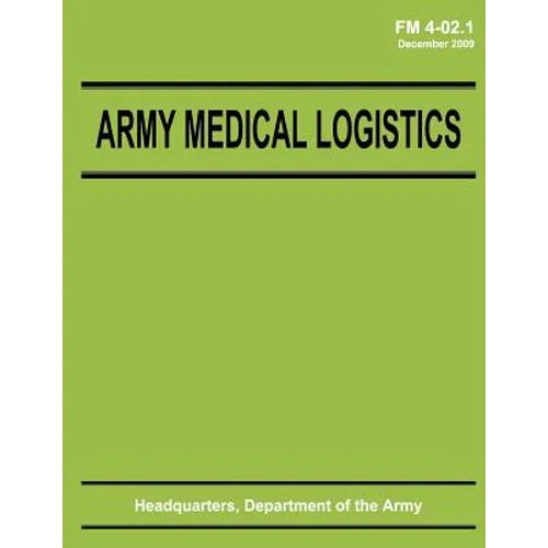 Army Medical Logistics (FM 4-02.1)