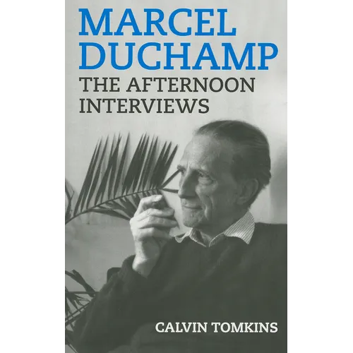 Marcel Duchamp: The Afternoon Interviews - Paperback