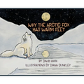 Why The Arctic Fox Has Warm Feet - Hardcover