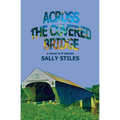 Across The Covered Bridge: A Novel in 9 Stories - Paperback