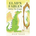 Elads Fables: Dahlia The Dragon - Paperback