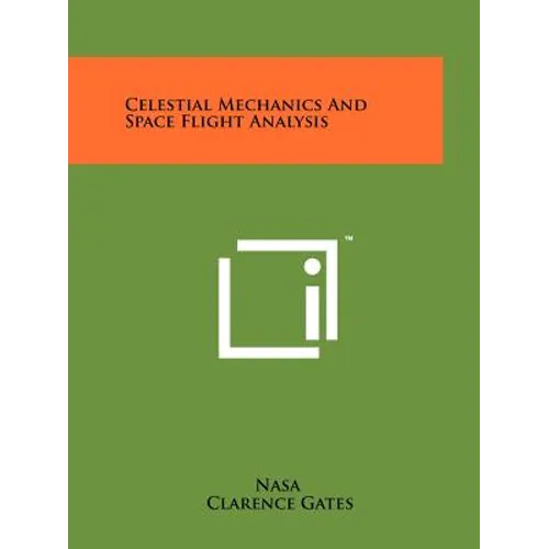 Celestial Mechanics And Space Flight Analysis - Paperback