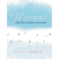 Wintertime and The Cricket's Serenade - Hardcover