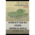 TM 9-718A 90-mm Gun Tank M47 Patton Technical Manual - Paperback