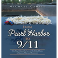 From Pearl Harbor to 9/11: One Final Mission for Love of the United States to Respect, Heal, and Remember