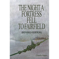 The Night A Fortress Fell To Fairfield: (Revised Addition)
