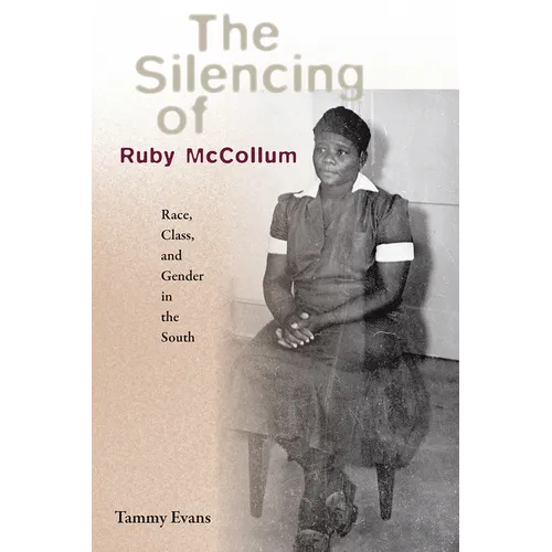 The Silencing of Ruby McCollum: Race, Class, and Gender in the South