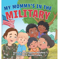 My Mommys in the Military: A Reader Book for Military Moms - Hardcover