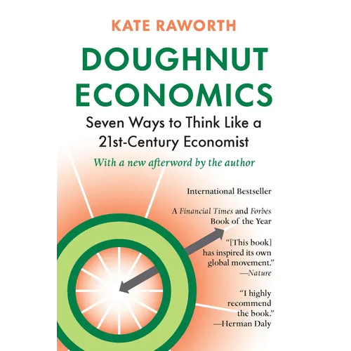 Doughnut Economics: Seven Ways to Think Like a 21st-Century Economist - Paperback