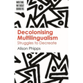 Decolonising Multilingualism: Struggles to Decreate - Paperback