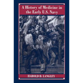 A History of Medicine in the Early U.S. Navy - Paperback