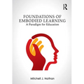 Foundations of Embodied Learning: A Paradigm for Education - Paperback