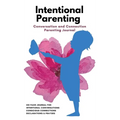 Parenting Made Easy Journal: This Book Will Change Your Relationship with Your Child - Hardcover
