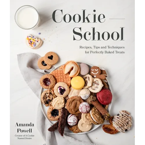 Cookie School: Recipes, Tips and Techniques for Perfectly Baked Treats - Paperback