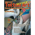 Advanced Tattoo Art - REVISED: How-To Secrets from the Masters - Paperback