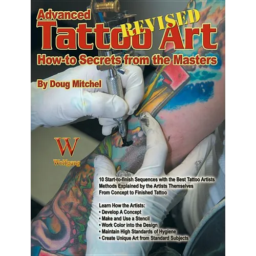 Advanced Tattoo Art - REVISED: How-To Secrets from the Masters - Paperback