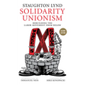 Solidarity Unionism: Rebuilding the Labor Movement from Below - Paperback