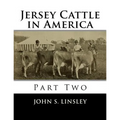 Jersey Cattle in America: Part Two - Paperback