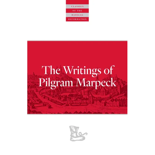 Writings of Pilgram Marpeck - Paperback