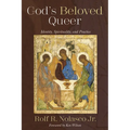 God's Beloved Queer: Identity, Spirituality, and Practice - Hardcover