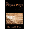 The Noyes Plays: The True History of John Humphrey Noyes and the Oneida Community - Parts 1 & 2