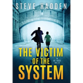 The Victim of the System - Hardcover
