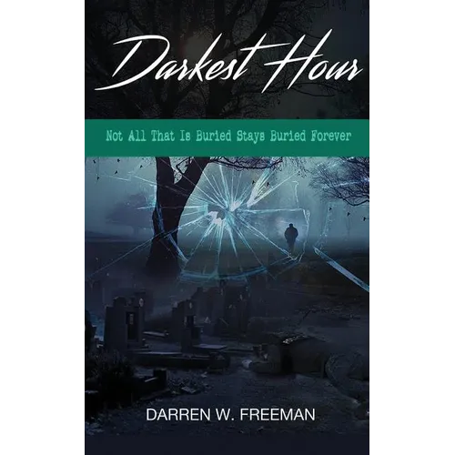 Darkest Hour: Not All That Is Buried Stays Buried Forever