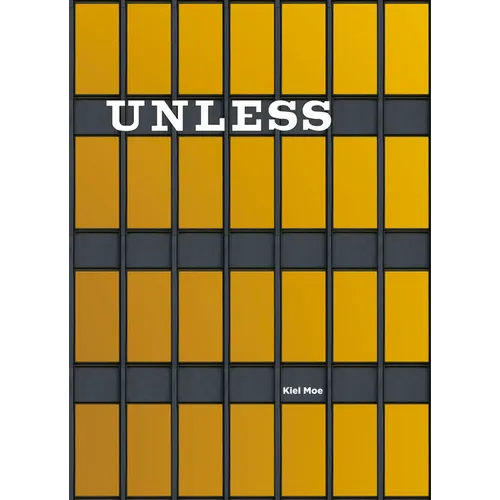 Unless: The Seagram Building Construction Ecology - Hardcover