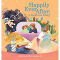 Happily Ever After: A Bedtime Story - Hardcover