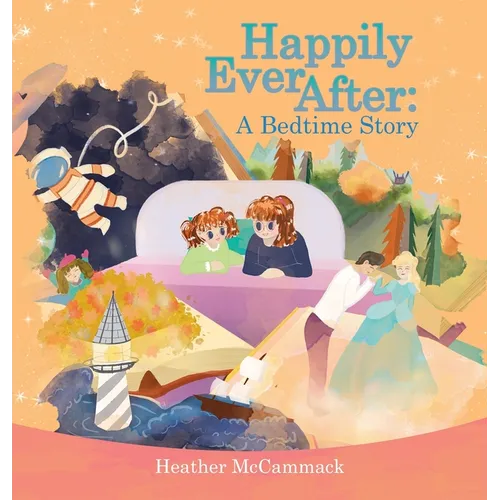 Happily Ever After: A Bedtime Story - Hardcover