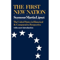 The First New Nation: The United States in Historical and Comparative Perspective