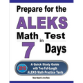Prepare for the ALEKS Math Test in 7 Days: A Quick Study Guide with Two Full-Length ALEKS Math Practice Tests - Paperback