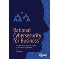 Rational Cybersecurity for Business: The Security Leaders' Guide to Business Alignment - Paperback
