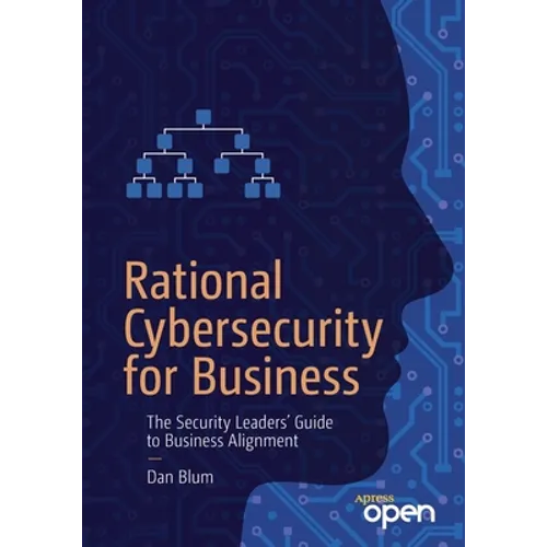 Rational Cybersecurity for Business: The Security Leaders' Guide to Business Alignment - Paperback
