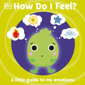 How Do I Feel?: A Little Guide to My Emotions - Board Book