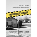 The Unexpected Exodus: How the Cold War Displaced One Southern Town