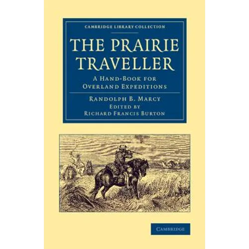 The Prairie Traveller: A Hand-Book for Overland Expeditions