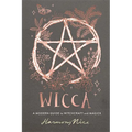 Wicca: A Modern Guide to Witchcraft and Magick - Hardcover