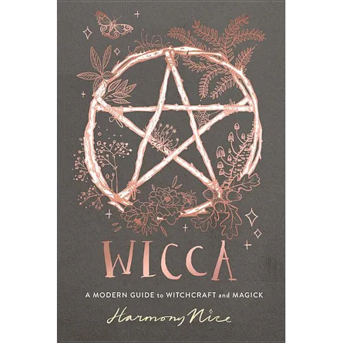 Wicca: A Modern Guide to Witchcraft and Magick - Hardcover